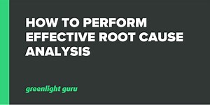 How to Perform Effective Root Cause Analysis