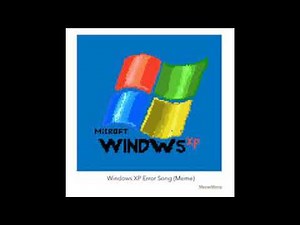 Windows XP Song (Meme)