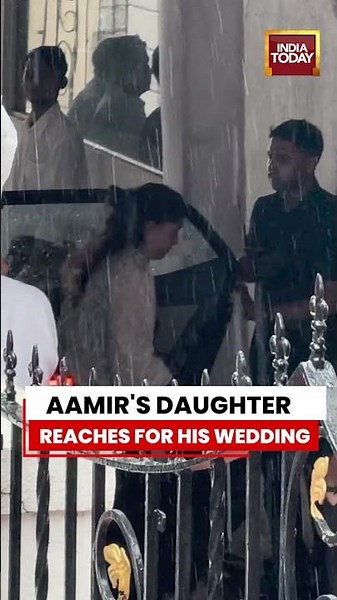 Aamir Khan’s Daughter Ira Arrives for Father’s Wedding | India Today