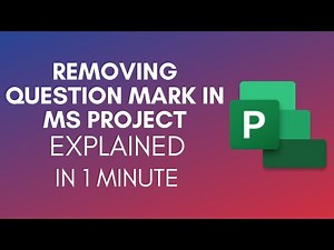 How To Remove Question Mark In Microsoft Project? (2024)