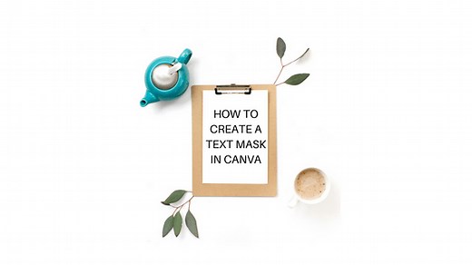 Canva tip: Step by step - how to create a text mask in Canva
