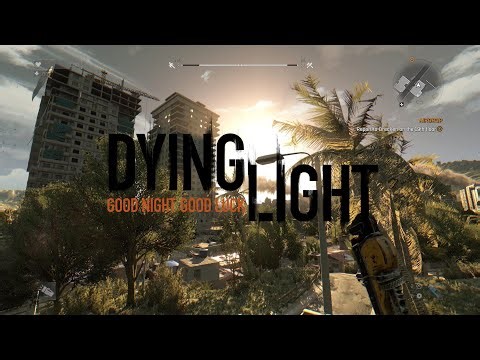 Dying Light (Part 1/NightMare)