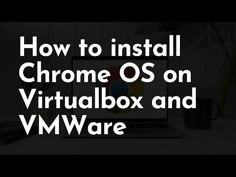 How to install Chrome OS on Virtualbox and VMWare