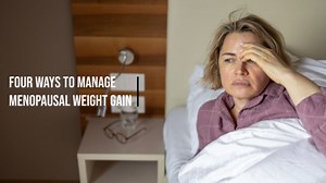 Four ways to manage menopausal weight gain