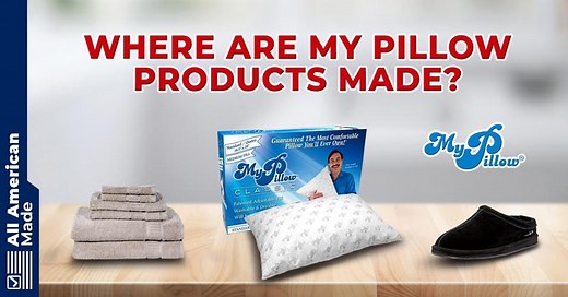 Where is My Pillow Made? 2025 Overview - All American Made