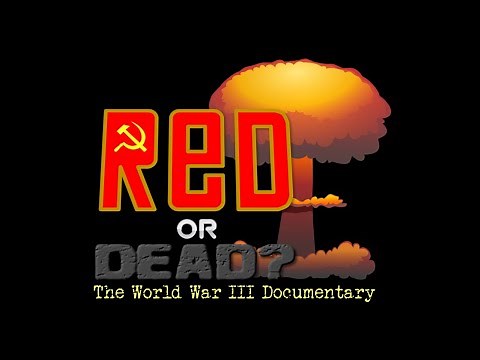 Red or Dead? - The World War III Documentary