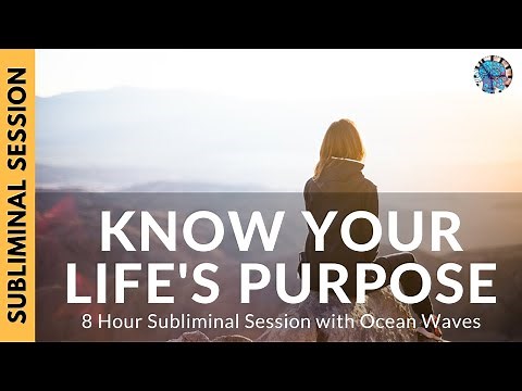 KNOW YOUR LIFE'S PURPOSE | 8 Hour Subliminal Session with Relaxing Ocean Waves