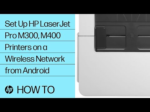 Set Up HP LaserJet Pro M300, M400 Printers on a Wireless Network from Android | HP Support