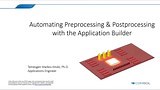 Automating Pre- and Postprocessing with Application Builder Features
