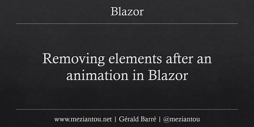 Removing elements after an animation in Blazor - Gérald Barré