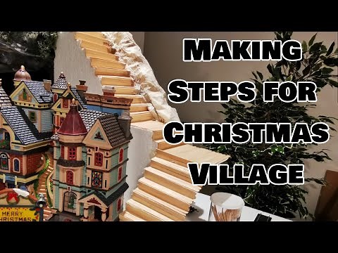 Making steps for my Christmas Village | How to make easy stairs for Christmas Village