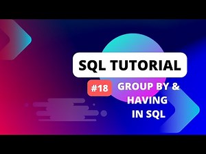 SQL Tutorial #18 Group By and Having clause in SQL