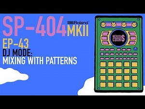 SP-404 MKII - Tutorial Series EP-43 - DJ Mode - Mixing With Patterns By Nervouscook$