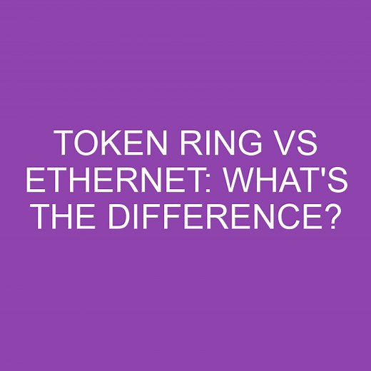 Token Ring Vs Ethernet: What's The Difference? » Differencess