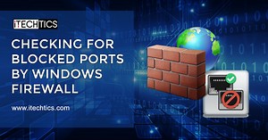 How To Check If Windows Firewall Is Blocking Ports
