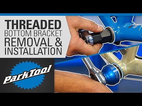 How to Remove and Install Bottom Brackets - Threaded Shell (BSA, T47, Cartridge, etc.)