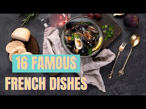 16 Famous French Dishes | Classic French Dishes | French Cuisine