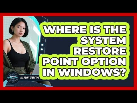 Where Is The System Restore Point Option In Windows? - All About Operating Systems