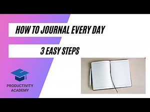 How To Journal Everyday - 3 Easy Steps To Make It Work