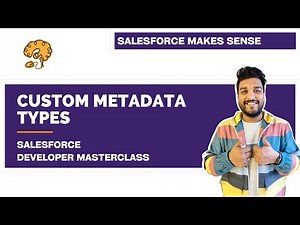 Custom Metadata - Explained | Chapter 93 | Salesforce Developer Masterclass