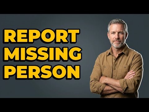 What Is The Process To Report A Missing Person?
