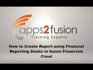 How to Create Report using Financial Reporting Studio in Fusion Financials Cloud
