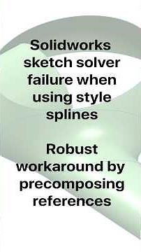 Solidworks sketch failure when using style splines. Robust workaround by precomposing references