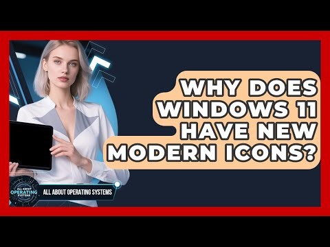 Why Does Windows 11 Have New Modern Icons? - All About Operating Systems