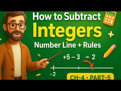 How to Subtract Integers — Number Line Method & Without Number Line | CH-4 Part-5