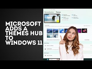 Microsoft Adds A Themes Hub To Windows 11