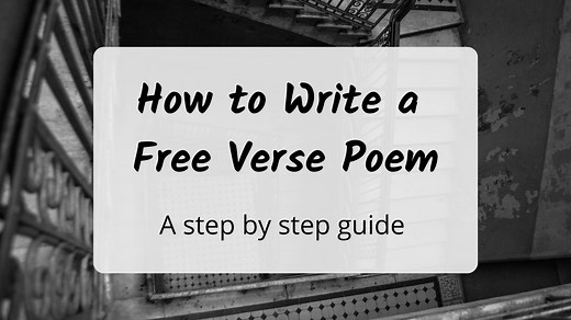 How to Write a Free Verse Poem: a Step by Step Guide - The Art of Narrative