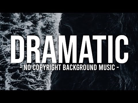 Epic Cinematic Dramatic Background Music NO COPYRIGHT | Royalty Free Dramatic Music For Videos • EMW