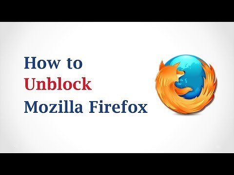 How to Unblock Mozilla Firefox Browser