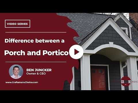 What is the Difference Between a Porch and a Portico? I Craftsman's Choice