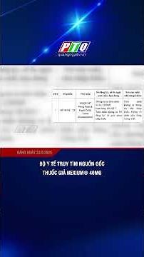 Bộ Y tế truy tìm nguồn gốc thuốc giả Nexium® 40mg