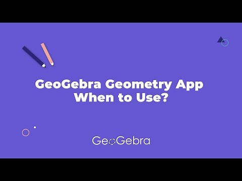 GeoGebra Geometry App: When to Use?