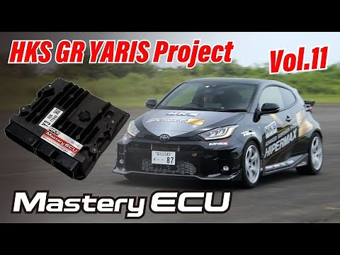 HKS GR YARIS PROJECT DEVELOPMENT VLOG VOL.11 "MasteryECU"