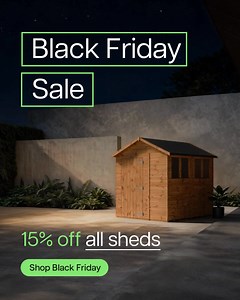 This Black Friday, we’ve made it easier to plan ahead with 15% off all sheds, whether you want it delivered now or ready for spring. | Powersheds