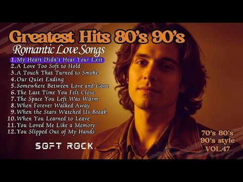 80s Soft Rock Classics – Romantic Love Songs