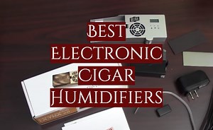 5 Best Electronic Cigar Humidifiers