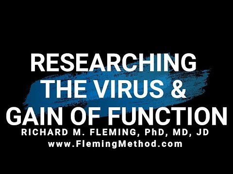 RESEARCHING THE VIRUS AND GAIN OF FUNCTION RICHARD FLEMING