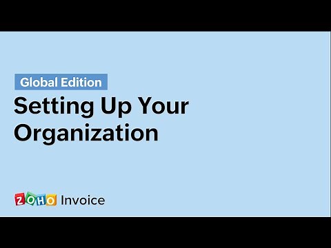 How To Set Up Your Organization in Zoho Invoice - Global Edition