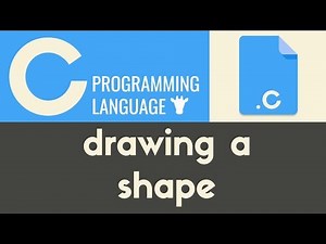 Drawing a Shape | C | Tutorial 5