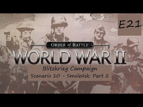 Order of Battle Blitzkrieg E21 Scenario 10 - Smoleńsk: Part 2
