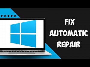 How to Fix Automatic Repair in Windows 10