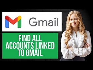 How to Find All Accounts Linked to Gmail | Manage Linked Accounts
