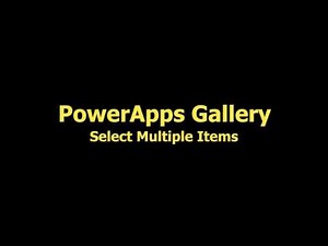 PowerApps Gallery Select Multiple Items