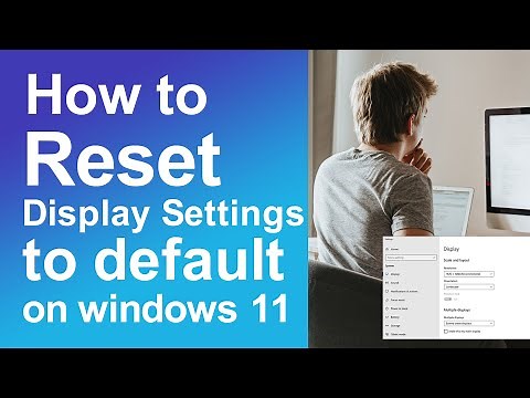 How to reset display settings to default on windows 11