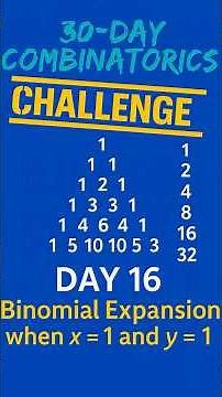 Day 16: Binomial expansion when x = 1 and y = 1