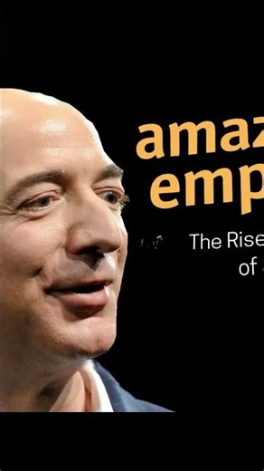 The Shocking Rise of Amazon: How Jeff Bezos Built a Global Empire
